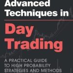 تکنیک‌های پیشرفته در معاملات روزانه (Advanced Techniques in Day Trading)